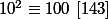 10^2\equiv 100\,\,[143]